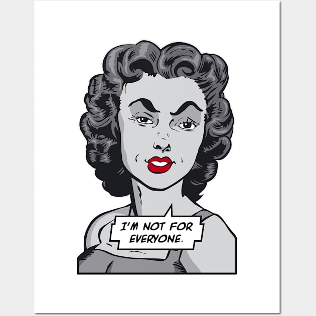 I'm Not For Everyone Sarcastic Vintage Pop Art Girl Wall Art by Grandeduc